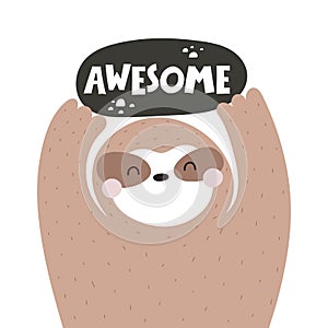 Awesome. cartoon sloth, hand drawing lettering . Flat vector illustration for kids. animal theme. hand drawn. photo